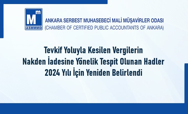 Tevkif Yoluyla Kesilen Vergilerin Nakden İadesine Yönelik Tespit Olunan Hadler 2024 Yılı İçin Yeniden Belirlendi