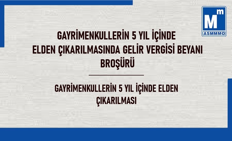 Gayrimenkullerin 5 Yıl İçinde Elden Çıkarılmasında Gelir Vergisi Beyanı Broşürü