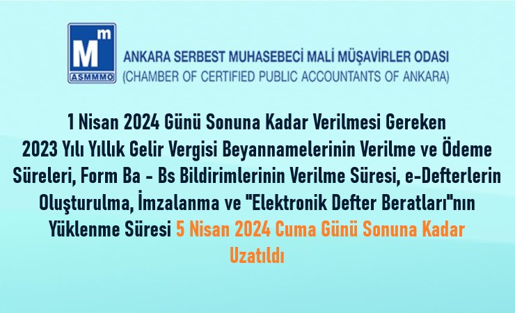 2023 Yıllık Gelir Vergisi Beyannameleri ile Ba-Bs Formlarının Verilme Süresi ve e-Defter Beratlarının Yüklenme Süresi Uzatıldı