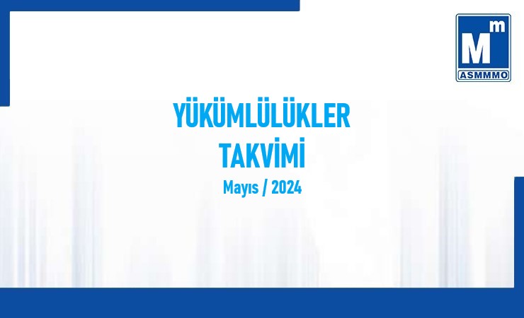 Yükümlülükler Takvimi - Mayıs / 2024