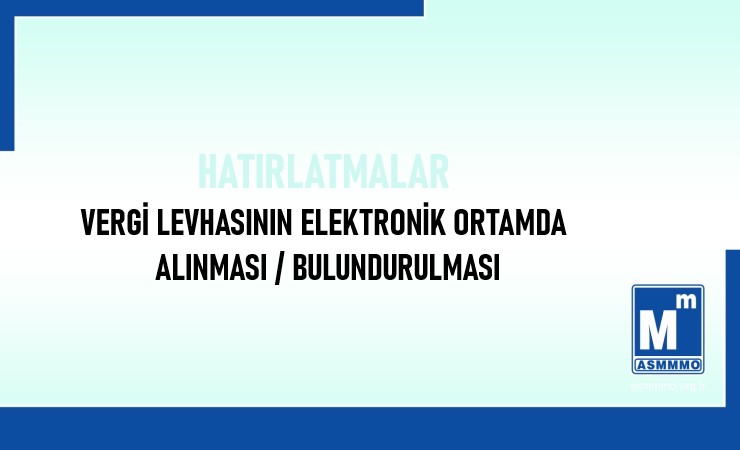 Vergi Levhasının Elektronik Ortamda Alınması ve Bulundurulması