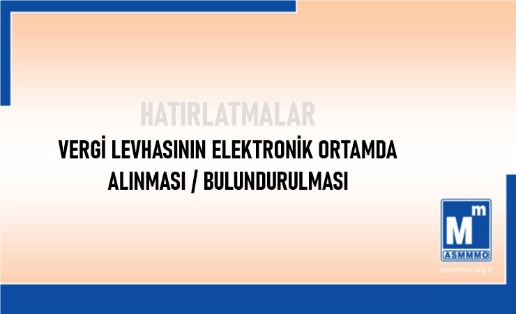 Vergi Levhasının Elektronik Ortamda Alınması ve Bulundurulması