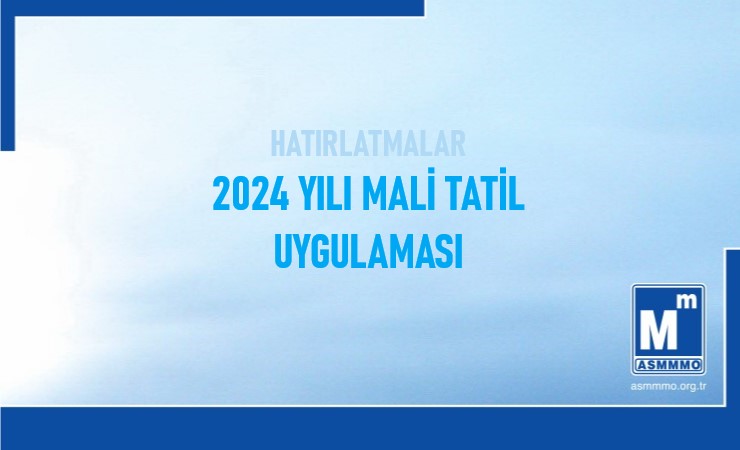 2024 Yılı Mali Tatil Uygulaması