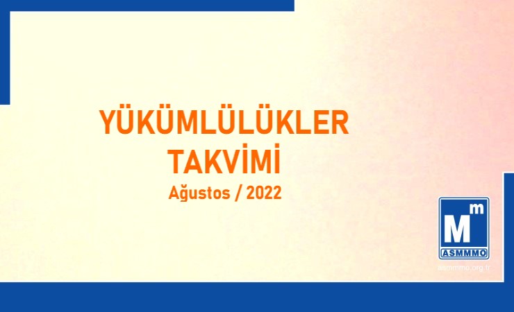 Yükümlülükler Takvimi -  Ağustos / 2022