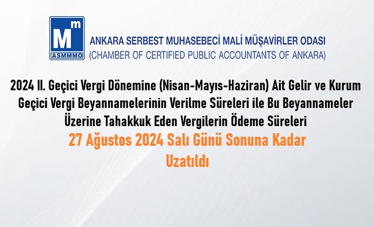 2024 II. Dönem Geçici Vergi Beyan ve Ödeme Süresi Uzatıldı