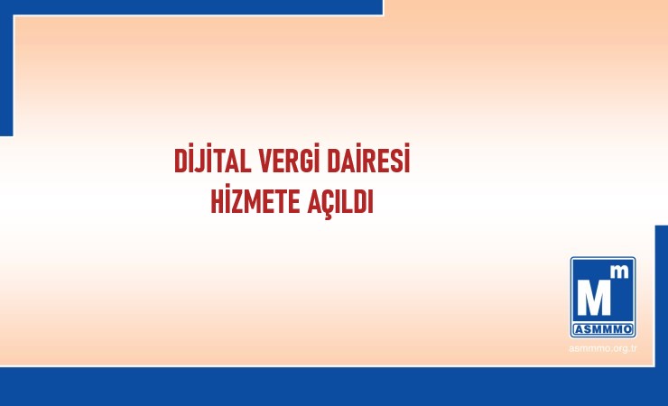 Dijital Vergi Dairesi Hizmete Açıldı