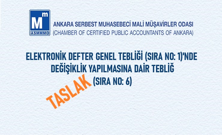 Elektronik Defter Genel Tebliği (Sıra No: 1)’nde Değişiklik Yapılmasına Dair Tebliğ (Sıra No: 6) Taslak
