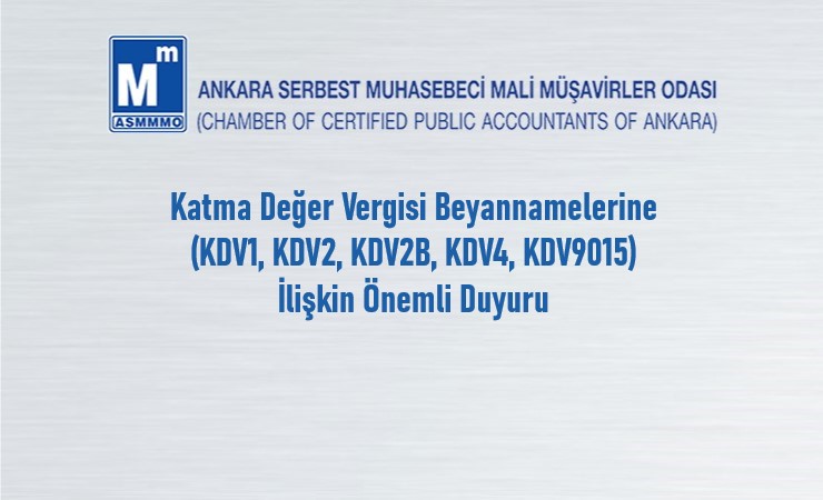 Katma Değer Vergisi Beyannamelerine (KDV1, KDV2, KDV2B, KDV4, KDV9015) İlişkin Önemli Duyuru