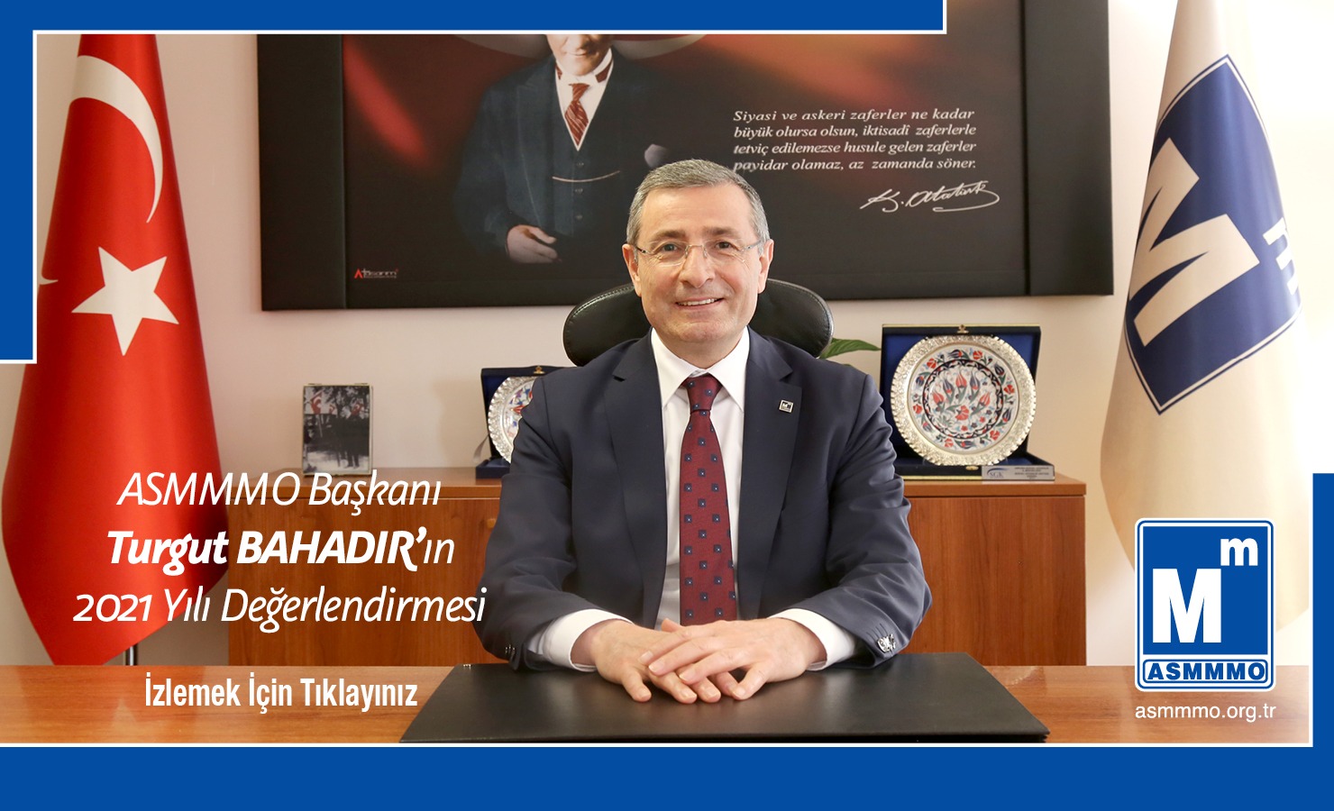 ASMMMO Başkanı Turgut BAHADIR'ın 2021 Yılı Değerlendirmesi