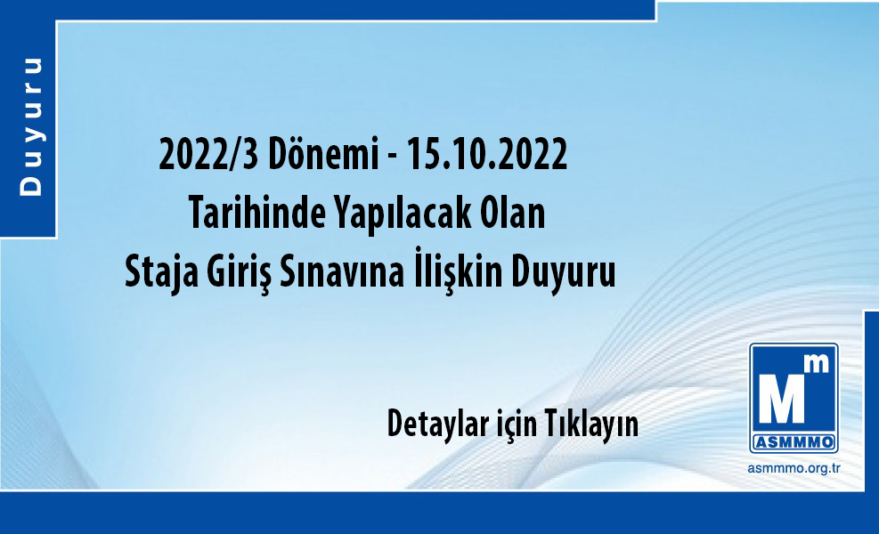2022/3 Dönemi -15.10.2022 Tarihinde Yapılacak Olan Staja Giriş Sınavı Hk.