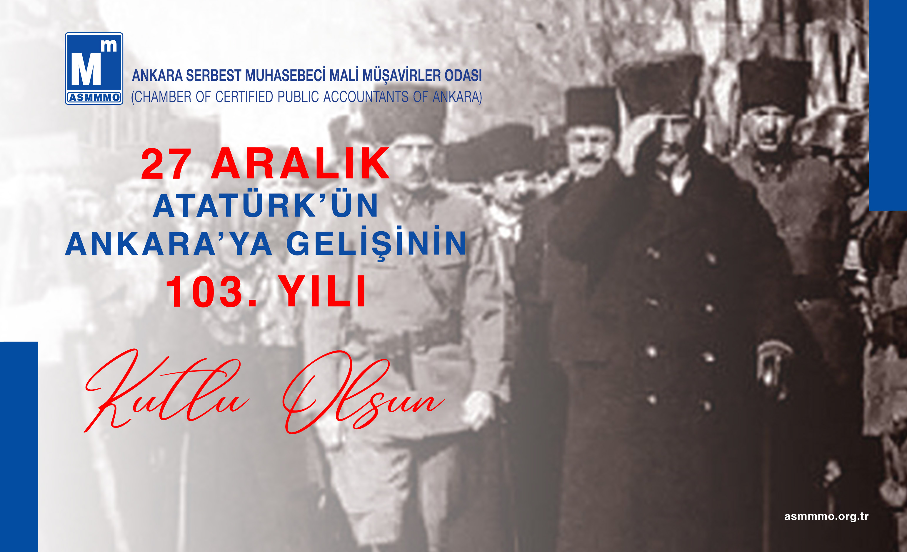 Atatürk'ün Ankara'ya Gelişinin 103. Yılı Kutlu Olsun