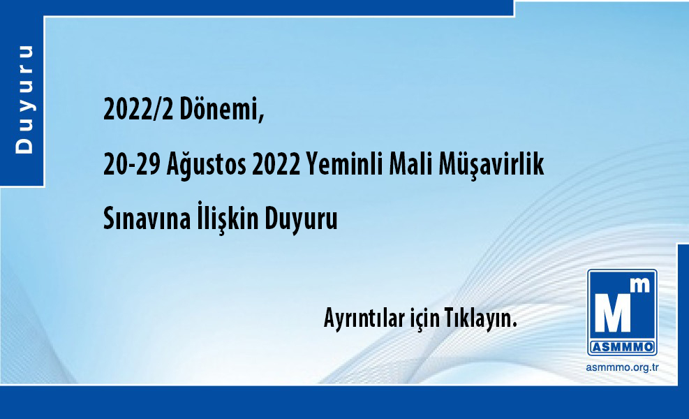 2022/2 Dönemi, 20-29 Ağustos 2022 YMM Sınavına İlişkin Duyuru