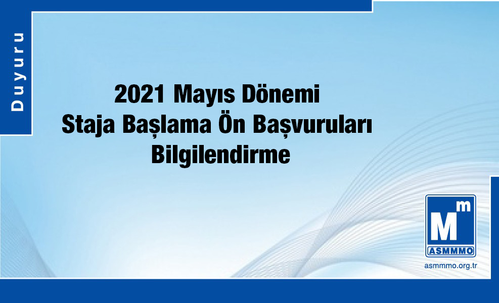 2021 Mayıs Dönemi Staja Başlama Ön Başvuruları