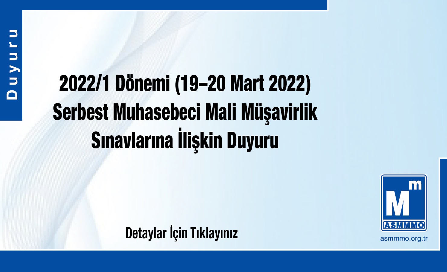 2022/1 Dönemi (19–20 Mart 2022) SMMM Sınavlarına İlişkin Duyuru