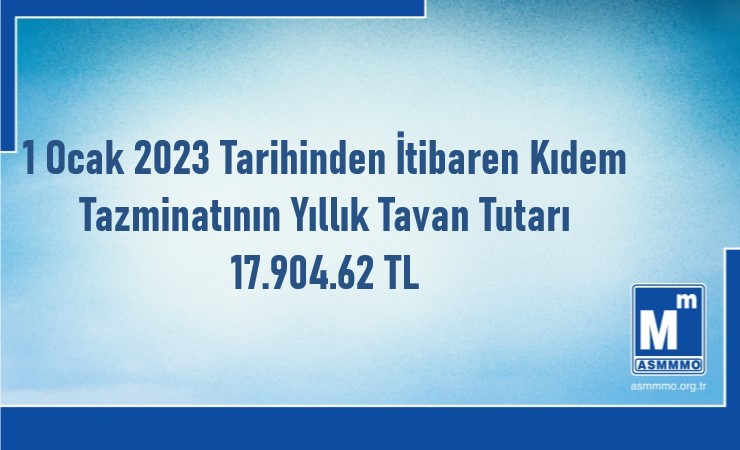 1 Ocak 2023 Tarihinden İtibaren Kıdem Tazminatının Yıllık Tavan Tutarı