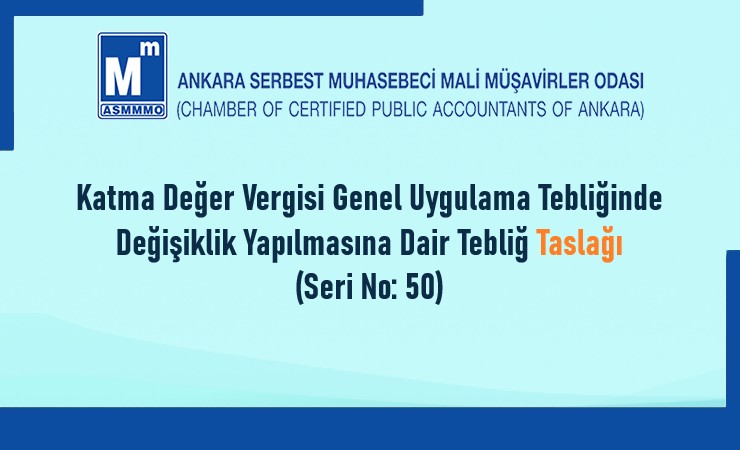 Katma Değer Vergisi Genel Uygulama Tebliğinde Değişiklik Yapılmasına Dair Tebliğ Taslağı (Seri No:50)