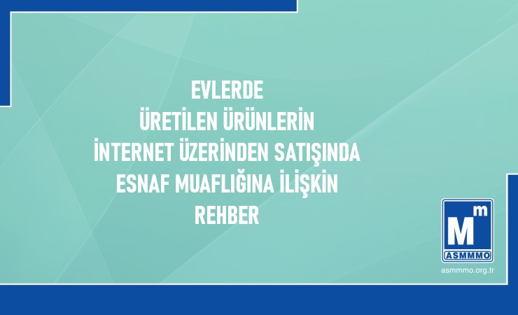 Evlerde Üretilen Ürünlerin İnternet Üzerinden Satışında Esnaf Muaflığına İlişkin Rehber