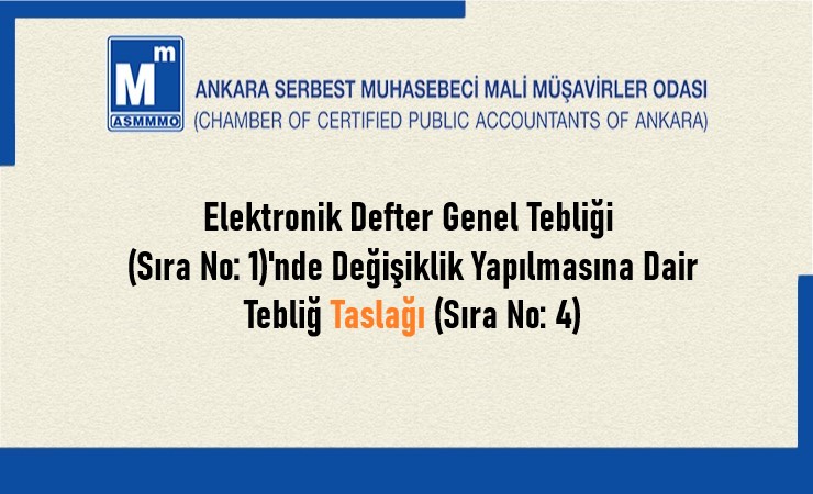 Elektronik Defter Genel Tebliği (Sıra No: 1)’nde Değişiklik Yapılmasına Dair Tebliğ Taslağı (Sıra No: 4)