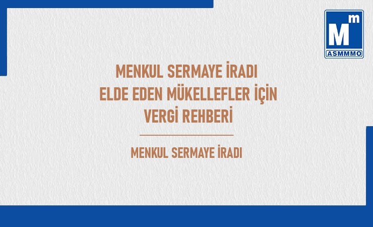 Menkul Sermaye İradı Elde Eden Mükellefler İçin Vergi Rehberi
