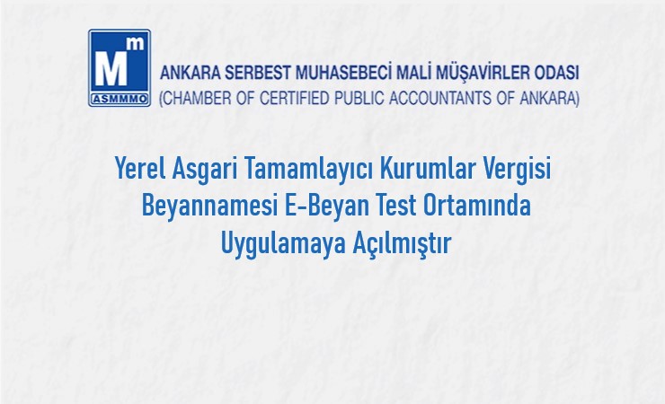 Yerel Asgari Tamamlayıcı Kurumlar Vergisi Beyannamesi E-Beyan Test Ortamında Uygulamaya Açılmıştır