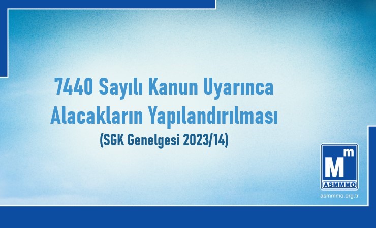 7440 Sayılı Kanun Uyarınca Alacakların Yapılandırılması