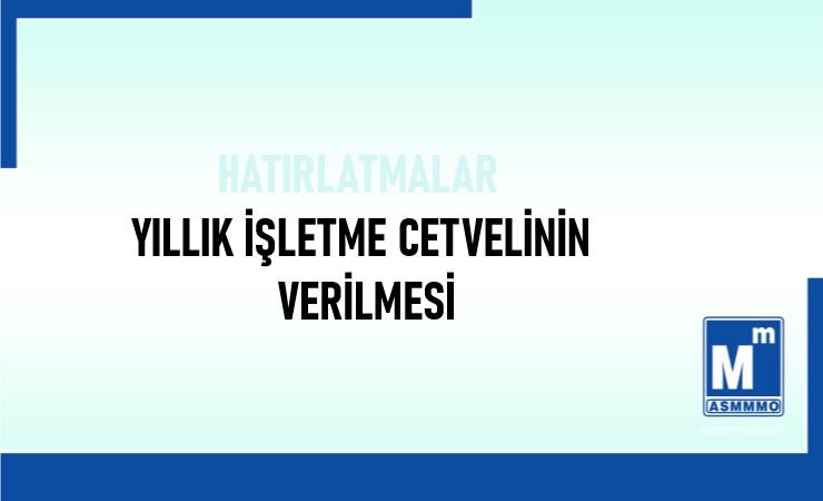 Yıllık İşletme Cetvelinin Verilmesi