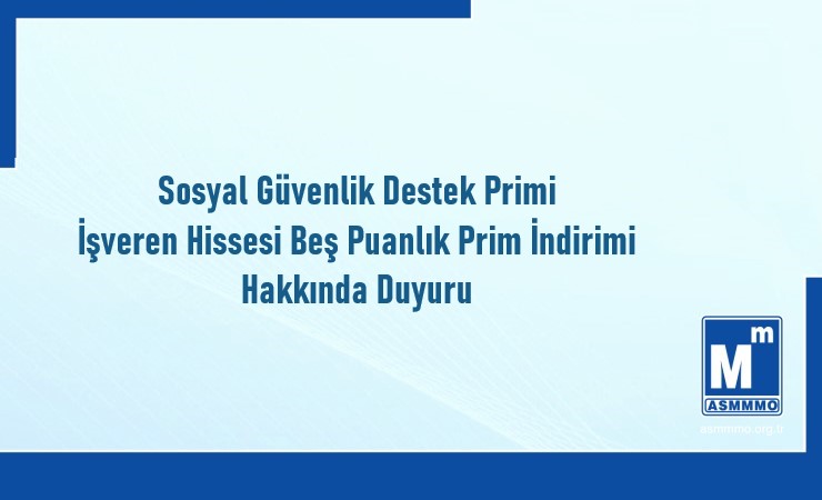 Sosyal Güvenlik Destek Primi İşveren Hissesi Beş Puanlık Prim İndirimi Hakkında Duyuru