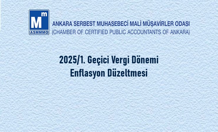 2025/1. Geçici Vergi Dönemi – Enflasyon Düzeltmesi