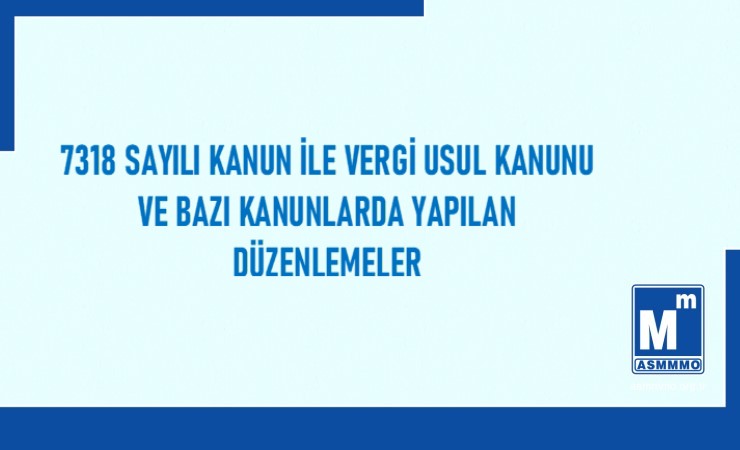 7318 sayılı Kanun ile Yapılan Düzenlemeler