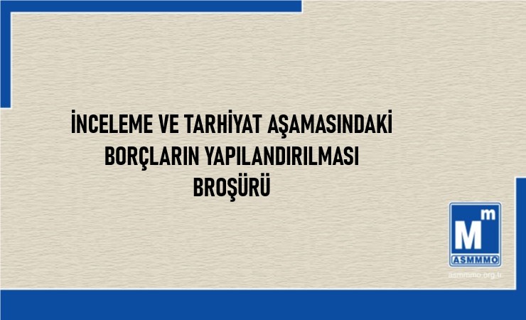 İnceleme ve Tarhiyat Aşamasındaki Borçların Yapılandırılması Broşürü