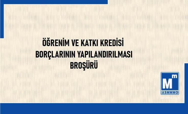 Öğrenim ve Katkı Kredisi Borçlarının Yapılandırılması Broşürü