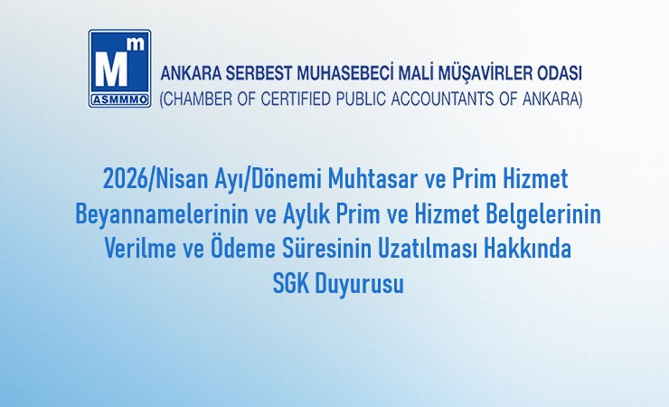 2026/Nisan Ayı/Dönemi Muhtasar ve Prim Hizmet Beyannamelerinin ve Aylık Prim ve Hizmet Belgelerinin Verilme ve Ödeme Süresinin Uzatılması Hakkında SGK Duyuru