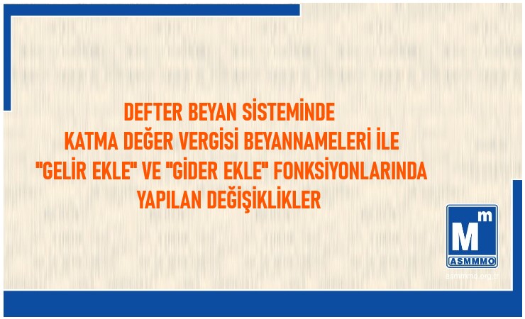 KDV Beyannameleri ile "Gelir Ekle" ve "Gider Ekle" Fonksiyonlarında Yapılan Değişiklikler