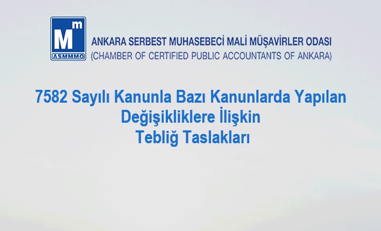 7582 sayılı Kanunla Bazı Kanunlarda Yapılan Değişikliklere İlişkin Tebliğ Taslakları