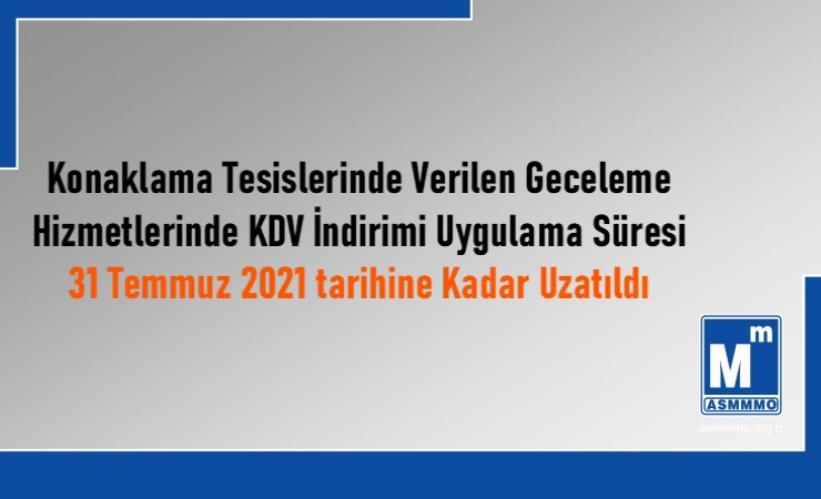 Konaklama Tesislerinde Verilen Geceleme Hizmetlerinde KDV İndirimi Uygulama Süresi