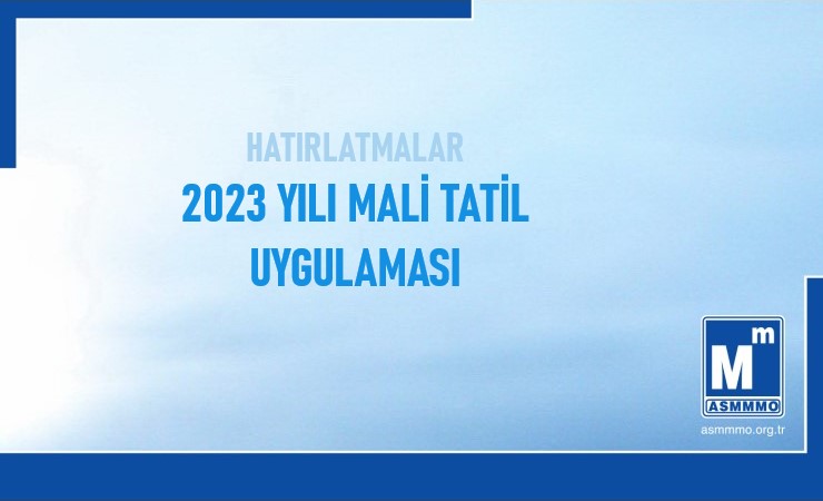 2023 Yılı Mali Tatil Uygulaması