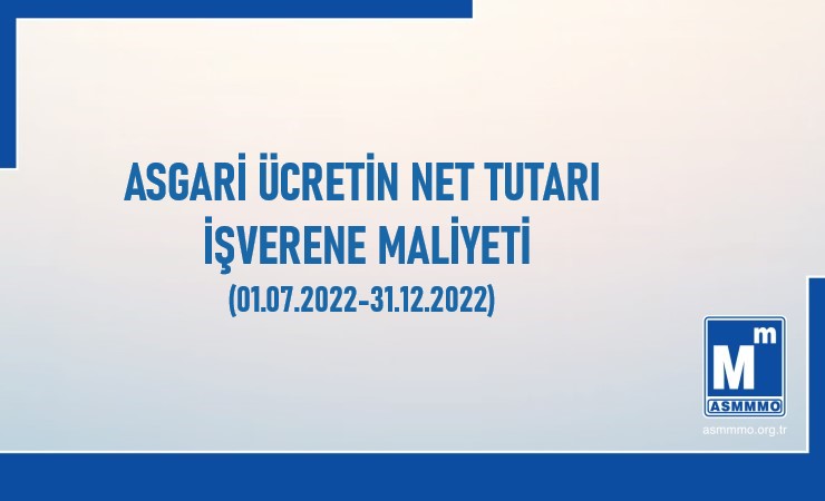 Asgari Ücretin Net Tutarı / İşverene Maliyeti (01.07.2022-31.12.2022)