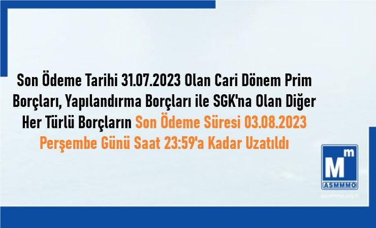 SGK'na Olan Borçların Son Ödeme Tarihinin Uzatılmasına İlişkin Duyuru