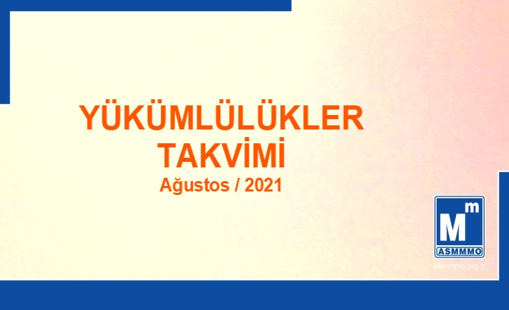 Yükümlülükler Takvimi - Ağustos / 2021