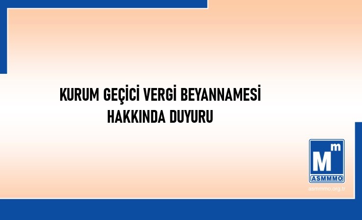 Kurum Geçici Vergi Beyannamesi Hakkında Duyuru
