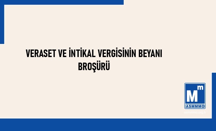 Veraset ve İntikal Vergisinin Beyanı Broşürü
