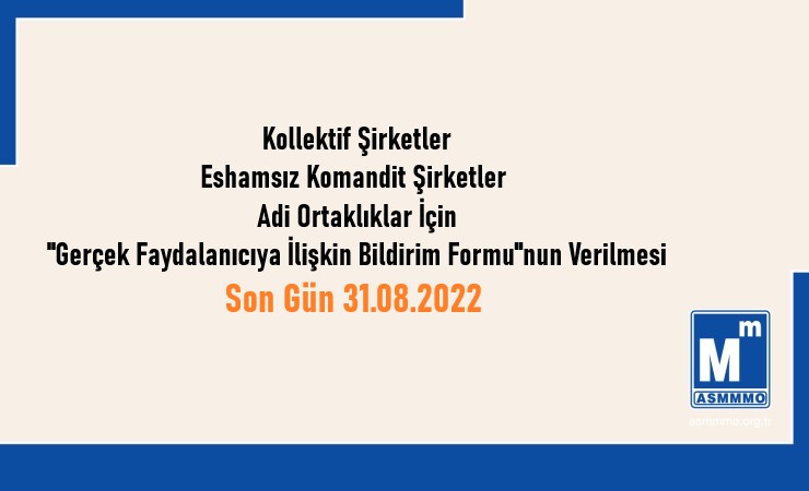 "Gerçek Faydalanıcıya İlişkin Bildirim Formu"nun Verilmesi  Son Gün 31.08.2022