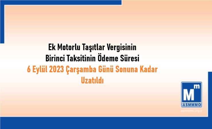 Ek Motorlu Taşıtlar Vergisinin Birinci Taksit Ödeme Süresinin Uzatılmasına İlişkin Duyuru