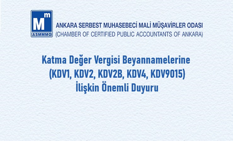 Katma Değer Vergisi Beyannamelerine (KDV1, KDV2, KDV2B, KDV4, KDV9015) İlişkin Önemli Duyuru