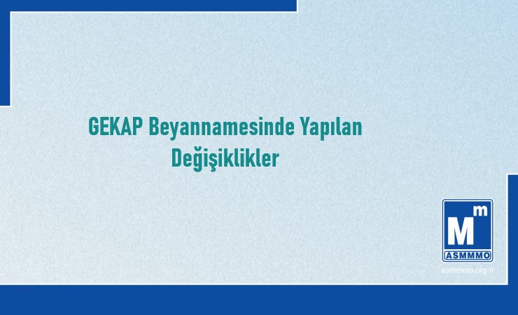 GEKAP Beyannamesinde Yapılan Değişiklikler