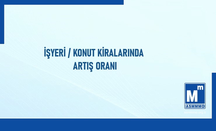 İşyeri / Konut Kiralarında Artış Oranı
