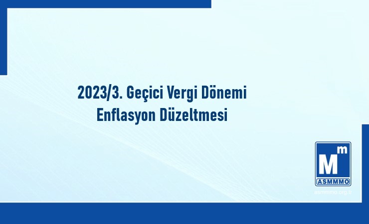 2023/3. Geçici Vergi Dönemi - Enflasyon Düzeltmesi