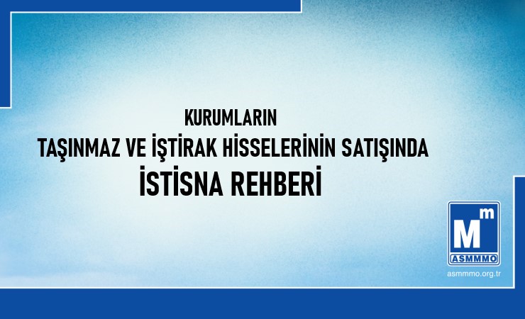 Kurumların Taşınmaz ve İştirak Hisselerinin Satışında İstisna Rehberi