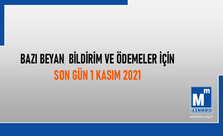 Bazı Beyan / Bildirim ve Ödemeler İçin Son Gün - 1.11.2021