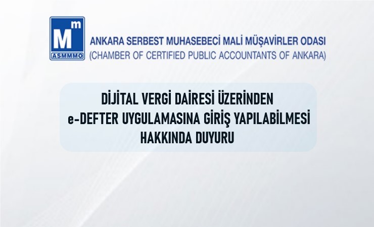 Dijital Vergi Dairesi Üzerinden e-Defter Uygulamasına Giriş Yapılabilmesi Hakkında Duyuru